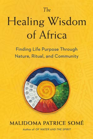 Book cover: The Healing Wisdom of Africa by Malidoma Patrice Somé.