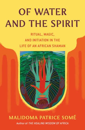 Book cover: Of Water and the Spirit by Malidoma Patrice Somé.