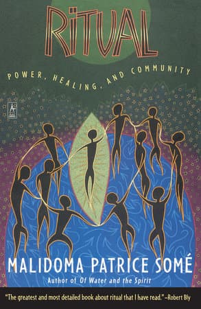 Book cover: Ritual: Power, Healing and Community by Malidoma Patrice Somé.