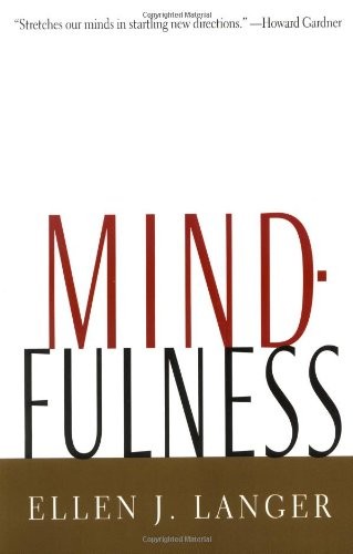 Mindfulness, by Ellen Langer